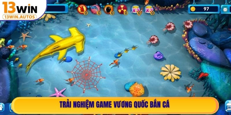 Trải nghiệm game Vương Quốc Bắn Cá