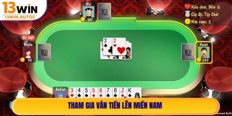 Tham gia ván Tiến Lên Miền Nam