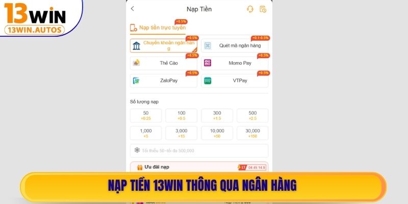Nạp tiền 13WIN thông qua ngân hàng